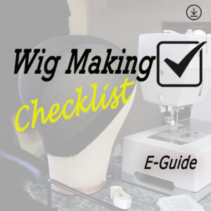 Wig making checklist